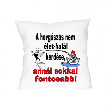 párna a horgászás nem élet-halál